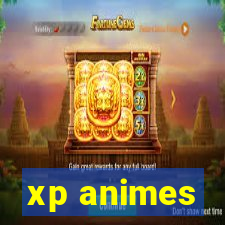 xp animes